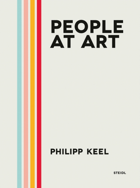 Philipp Keel: People at Art, Hardback Book