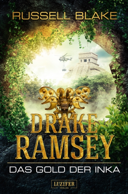 DAS GOLD DER INKA (Drake Ramsey) : Thriller, Abenteuer, EPUB eBook
