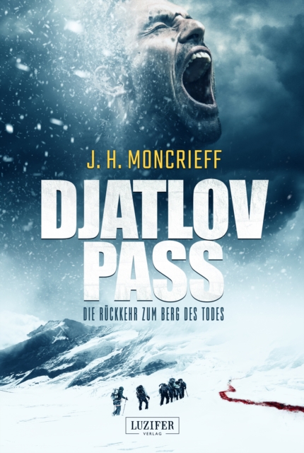 DJATLOV PASS - Die Ruckkehr zum Berg des Todes : Horrorthriller, EPUB eBook