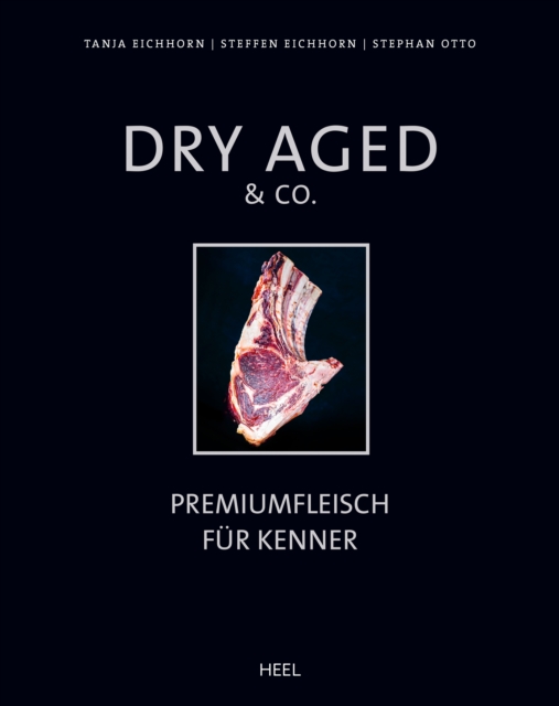 Dry Aged & Co. : Premiumfleisch fur Kenner, EPUB eBook