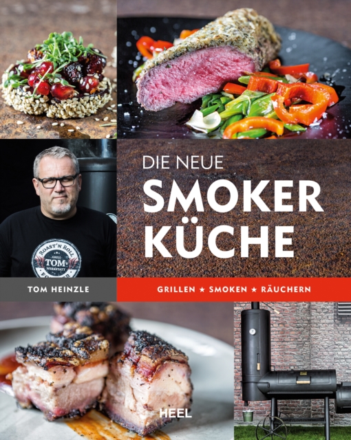 Die neue Smoker-Kuche : Grillen - Smoken - Rauchern, EPUB eBook