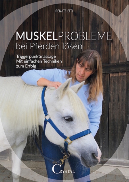 Muskelprobleme bei Pferden losen : Triggerpunktmassage - Mit einfachen Mitteln zum Erfolg, EPUB eBook