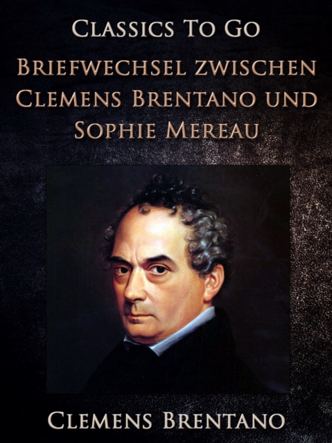 Briefwechsel zwischen Clemens Brentano und Sophie Mereau, EPUB eBook