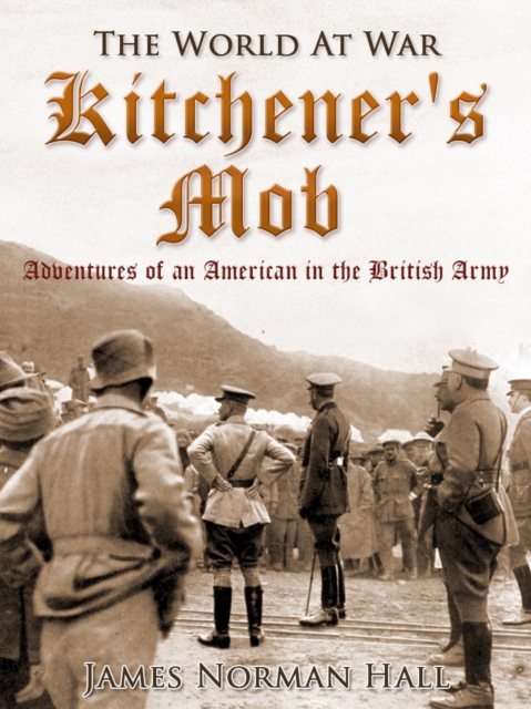 Kitchener's Mob / Adventures of an American in the British Army, EPUB eBook