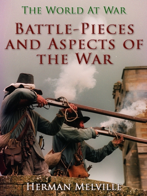 Battle-Pieces and Aspects of the War, EPUB eBook