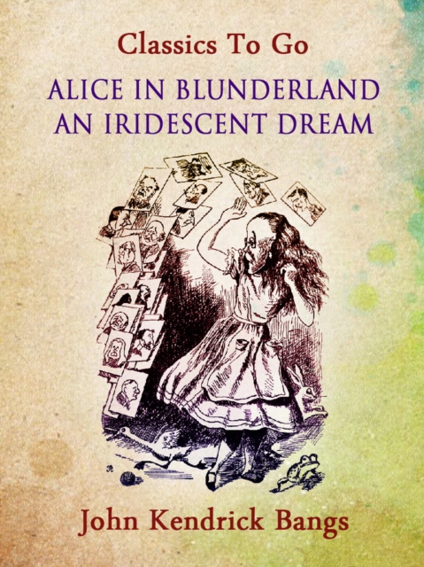 Alice in Blunderland: An Iridescent Dream, EPUB eBook