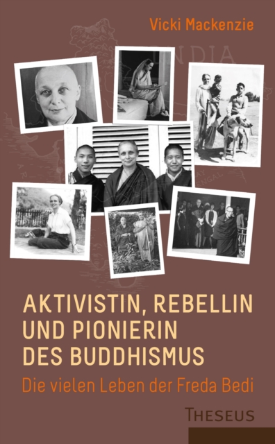 Aktivistin, Rebellin und Pionierin des Buddhismus : Die vielen Leben der Freda Bedi, EPUB eBook