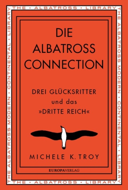 Die Albatross Connection : Drei Glucksritter und das »Dritte Reich«, EPUB eBook