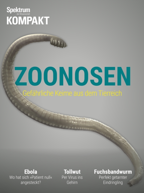 Spektrum Kompakt - Zoonosen : Gefahrliche Keime aus dem Tierreich, PDF eBook