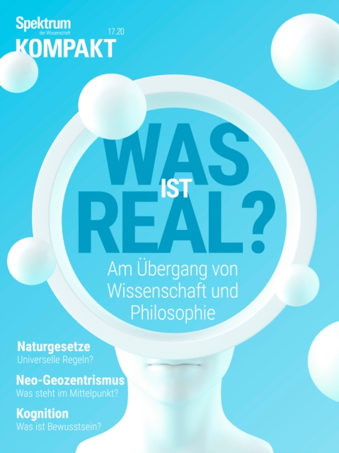 Spektrum Kompakt - Was ist real? : Am Ubergang von Wissenschaft und Philosophie, PDF eBook