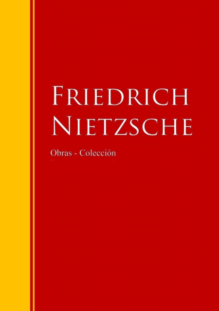 Obras - Coleccion de Friedrich Nietzsche : Biblioteca de Grandes Escritores, EPUB eBook