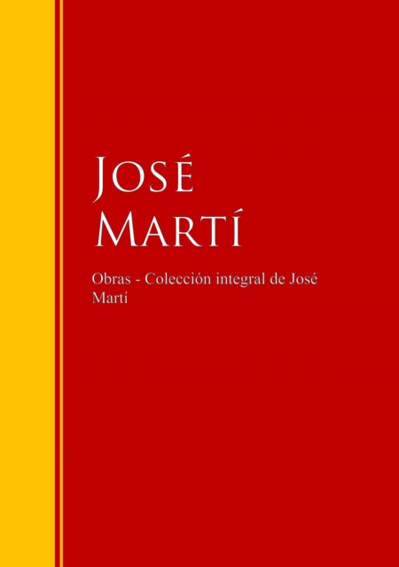 Obras - Coleccion de Jose Marti : Biblioteca de Grandes Escritores, EPUB eBook