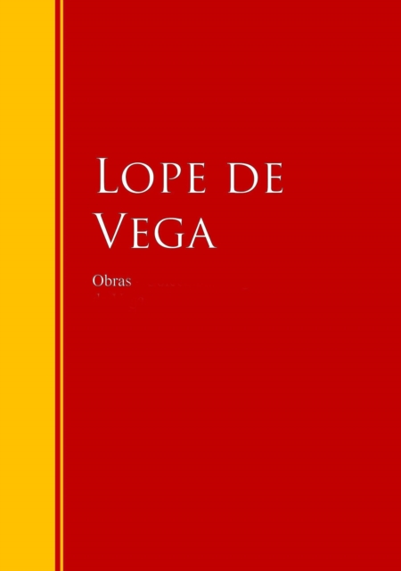Obras de Lope de Vega : Coleccion - Biblioteca de Grandes Escritores, EPUB eBook