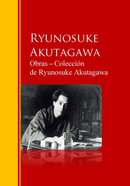 Obras - Coleccion  de Ryunosuke Akutagawa : Biblioteca de Grandes Escritores, EPUB eBook