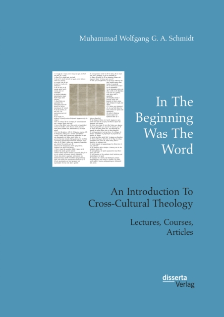 In The Beginning Was The Word. An Introduction To Cross-Cultural Theology : Lectures, Courses, Articles, PDF eBook