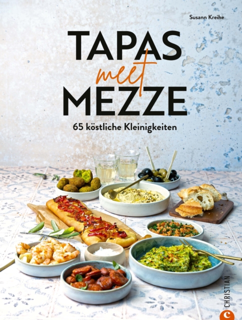 Tapas meet Mezze : 65 kostliche Kleinigkeiten, EPUB eBook