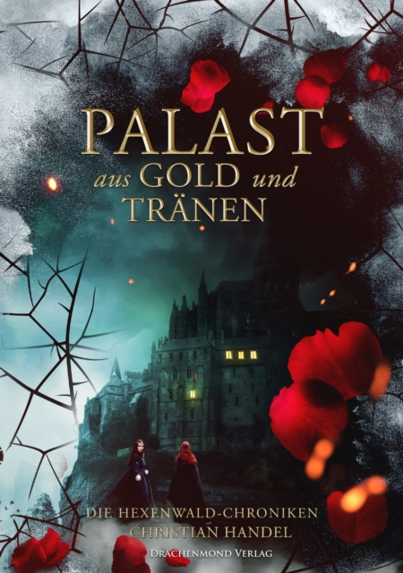 Palast aus Gold und Tranen : Die Hexenwald-Chroniken, EPUB eBook