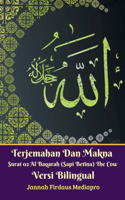 Terjemahan Dan Makna Surat 02 Al-Baqarah (Sapi Betina) The Cow Versi Bilingual, EPUB eBook