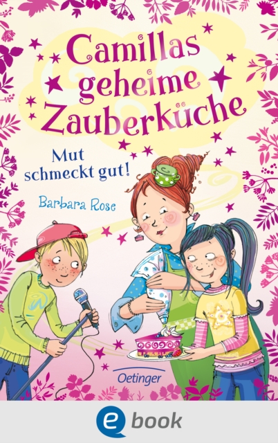 Camillas geheime Zauberkuche 2. Mut schmeckt gut!, EPUB eBook