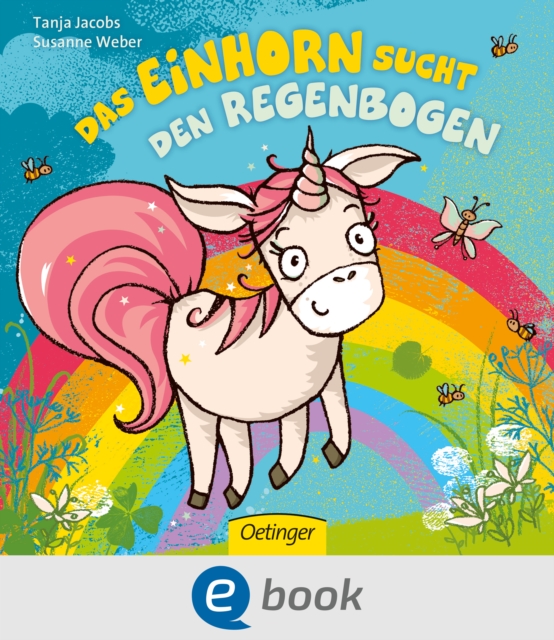 Das Einhorn sucht den Regenbogen : Bilderbuch ab 2 Jahren mit glitzerndem Regenbogen, EPUB eBook