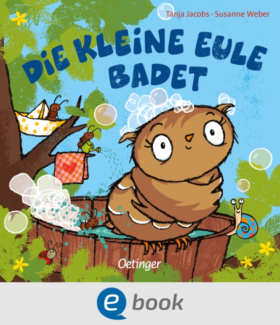 Die kleine Eule badet : Liebesvolles Bilderbuch - macht das Baden fur jedes Kind zum Vergnugen, EPUB eBook