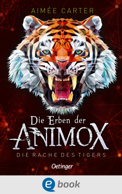 Die Erben der Animox 5. Die Rache des Tigers : Mitreiendes Abenteuer- und Fantasy-Buch fur Kinder ab 10 Jahren aus dem Animox- Bestseller-Kosmos, EPUB eBook