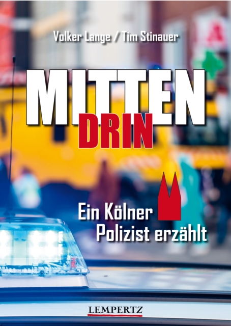 Mittendrin : Ein Kolner Polizist erzahlt, EPUB eBook