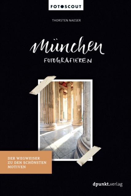 Munchen fotografieren : Der Wegweiser zu den schonsten Motiven, PDF eBook