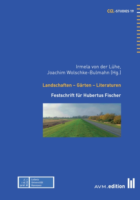 Landschaften - Garten - Literaturen : Festschrift fur Hubertus Fischer, PDF eBook