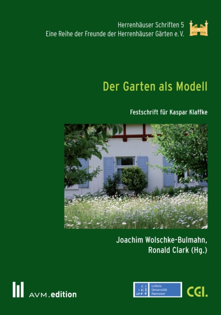 Der Garten als Modell : Festschrift fur Kaspar Klaffke, PDF eBook