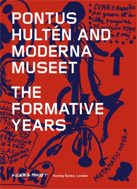 Pontus Hulten and Moderna Museet - The Formative Years, Paperback / softback Book