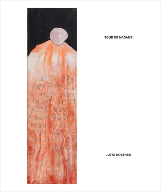 Jutta Koether : Tour de Madame, Hardback Book