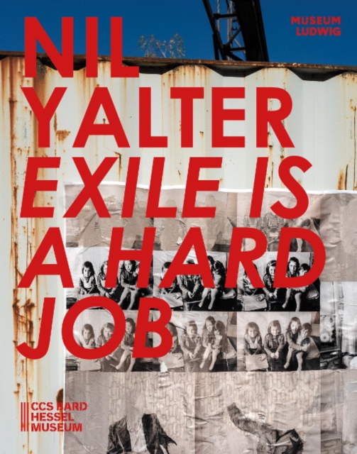 Nil Yalter : Exile Is a Hard Job, Paperback / softback Book