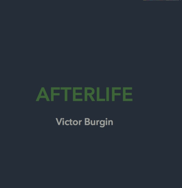 Victor Burgin : Afterlife, Hardback Book