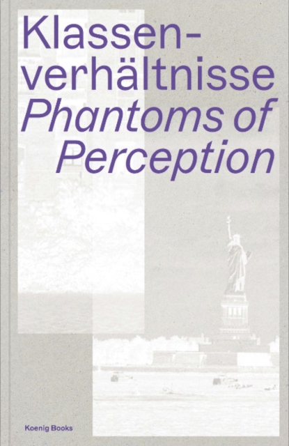 Class Relations : Phantoms of Perception, Paperback / softback Book
