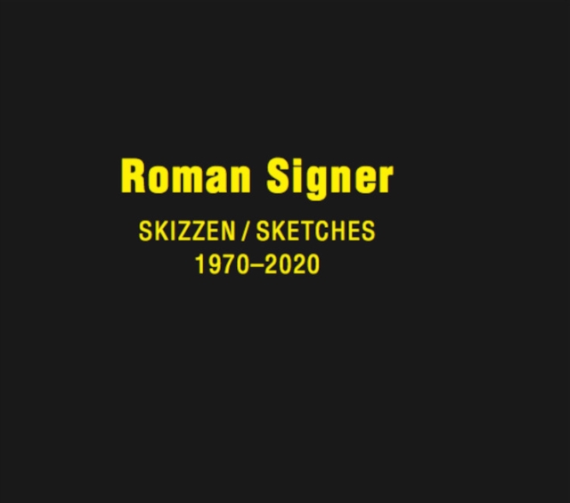 Roman Signer : Sketches 1970 - 2020, Hardback Book