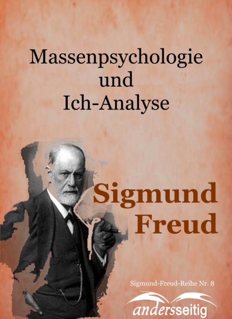 Massenpsychologie und Ich-Analyse : Sigmund-Freud-Reihe Nr. 8, EPUB eBook