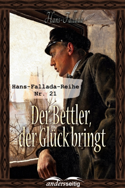 Der Bettler, der Gluck bringt : Hans-Fallada-Reihe Nr. 21, EPUB eBook