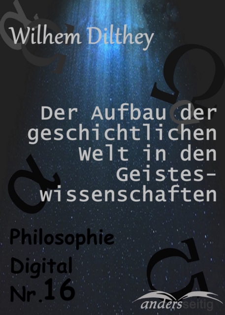 Der Aufbau der geschichtlichen Welt in den Geisteswissenschaften : Philosophie Digital Nr. 16, EPUB eBook