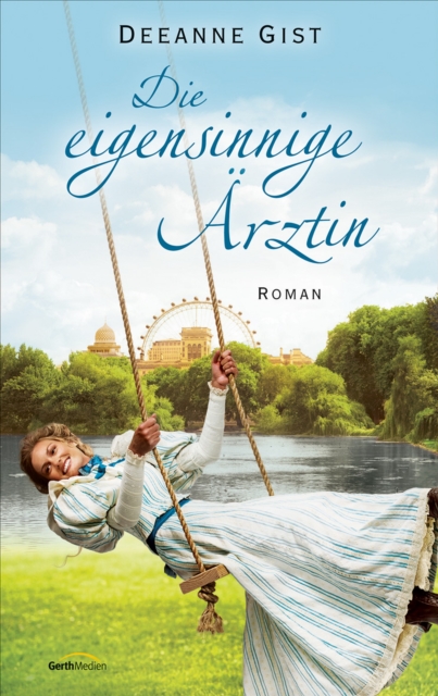 Die eigensinnige Arztin : Roman., EPUB eBook