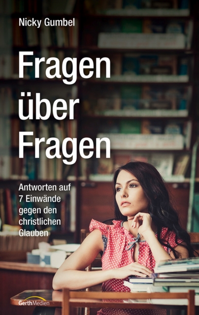 Fragen uber Fragen : Antworten auf 7 Einwande gegen den christlichen Glauben., EPUB eBook