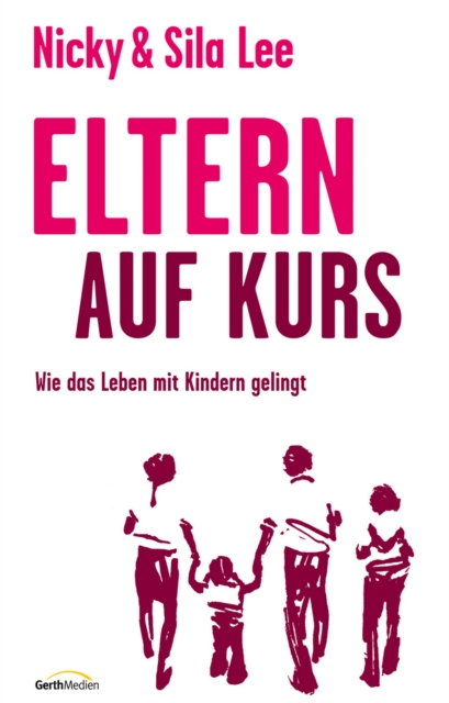 Eltern auf Kurs : Wie das Leben mit Kindern gelingt., EPUB eBook
