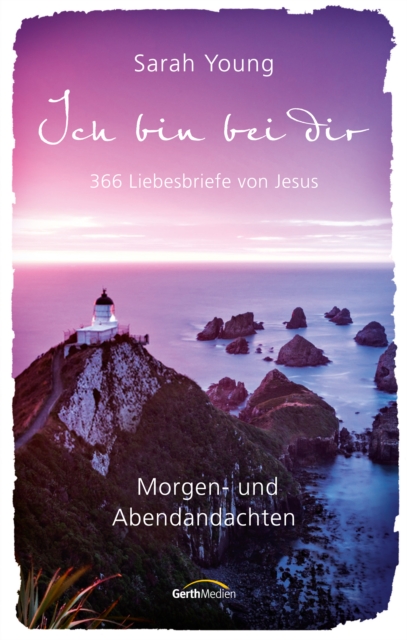 Ich bin bei dir - Morgen- und Abendandachten : 366 Liebesbriefe von Jesus., EPUB eBook