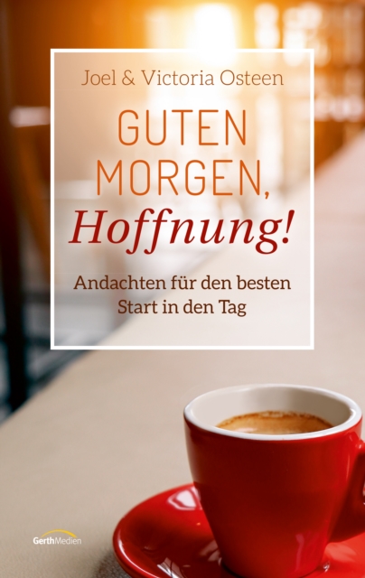Guten Morgen, Hoffnung! : Andachten fur den besten Start in den Tag., EPUB eBook