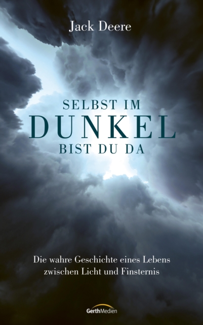 Selbst im Dunkel bist du da : Die wahre Geschichte eines Lebens zwischen Licht und Finsternis., EPUB eBook