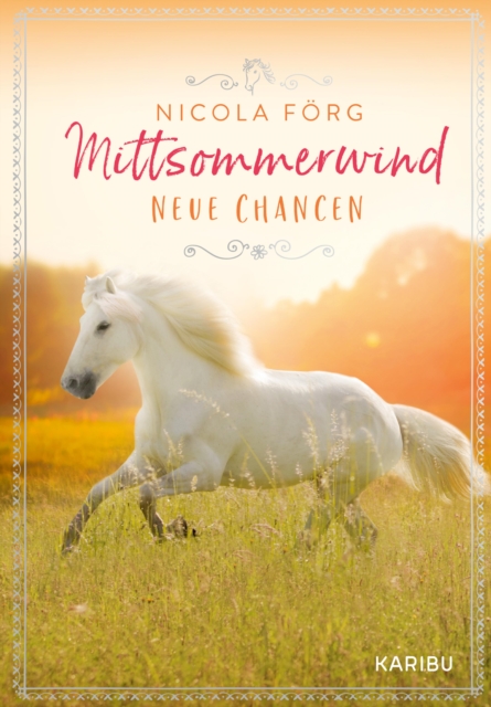 Mittsommerwind - Neue Chancen : Abenteuer-Geschichte auf dem Pferdehof uber wahre Freundschaft und die erste groe Liebe fur Madchen ab 11 Jahren, EPUB eBook