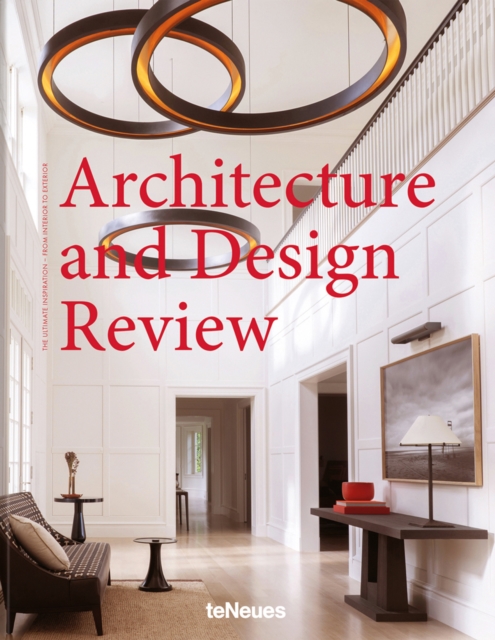 Architecture and Design Review : The Ultimate Inspiration - From Interior to Exterior, Hardback Book