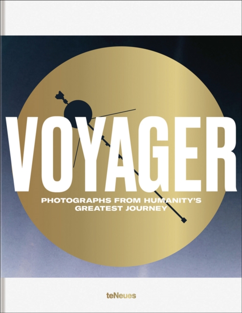 Voyager : Photograph's from Humanity's Greatest Journey, Hardback Book