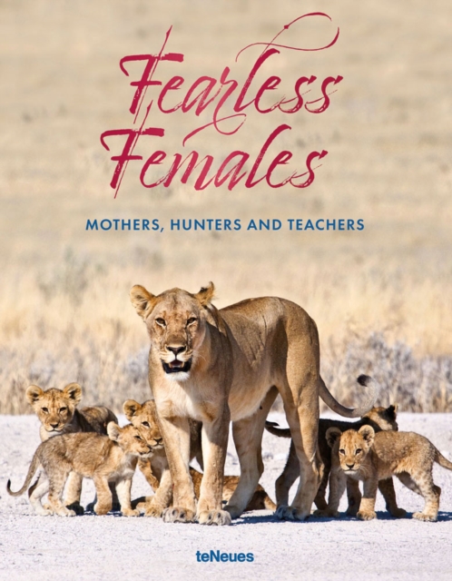 Fearless Females : Mothers, Hunters and Teachers, Hardback Book
