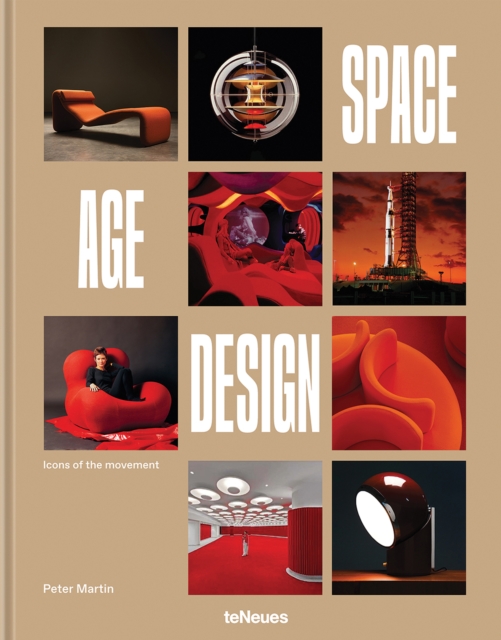 Space Age Design : Icons of the Movement, Hardback Book
